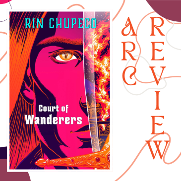image of court of wanderers by rin chupeco, with arc review title besides it.