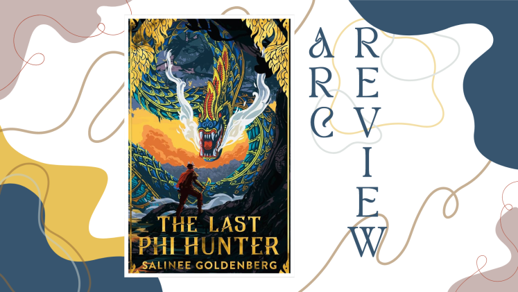 The Last Phi Hunter by Salinee Goldenberg | ARC review