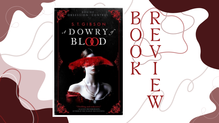 A Dowry of Blood Review | desire. obsession. control.